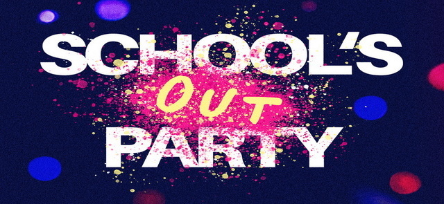 School´s Out Party
